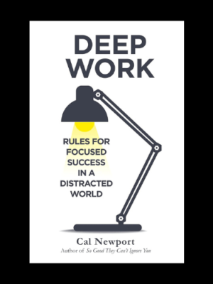 Deep Work book by cal newport: Rules for Focused Success in a Distracted World