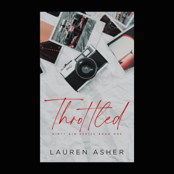 Throttled by Lauren Asher (dirty air series book one)