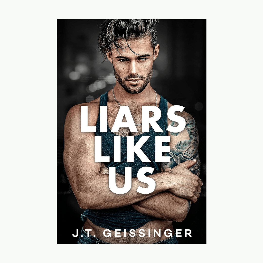 liars like us by J.T. Geissinger (Morally Gray Book 1)