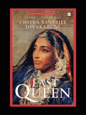 The Last Queen by Chitra Banerjee Divakaruni