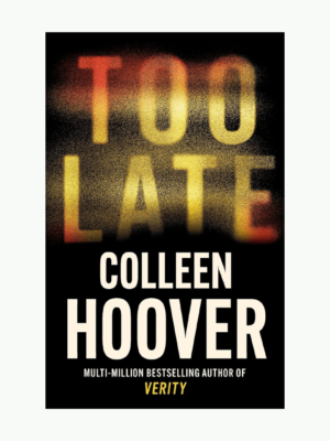 Too Late Book by Colleen Hoover