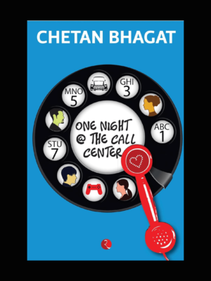 One Night at the Call Center A Novel by Chetan Bhagat