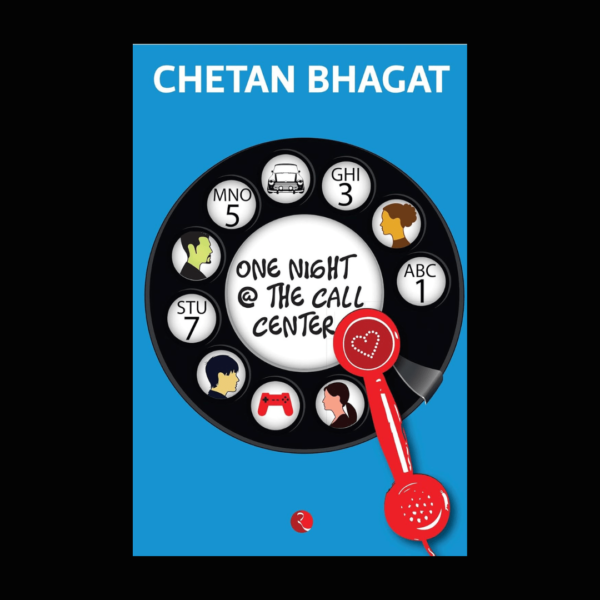 One Night at the Call Center A Novel by Chetan Bhagat