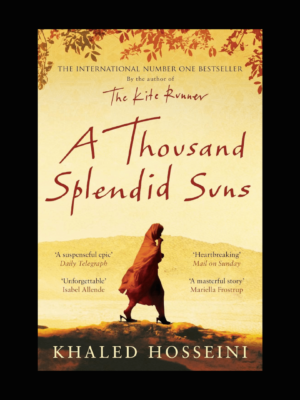 A Thousand Splendid Suns novel by Khalid Hosseini