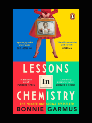 Lessons in Chemistry Novel by Bonnie Garmus