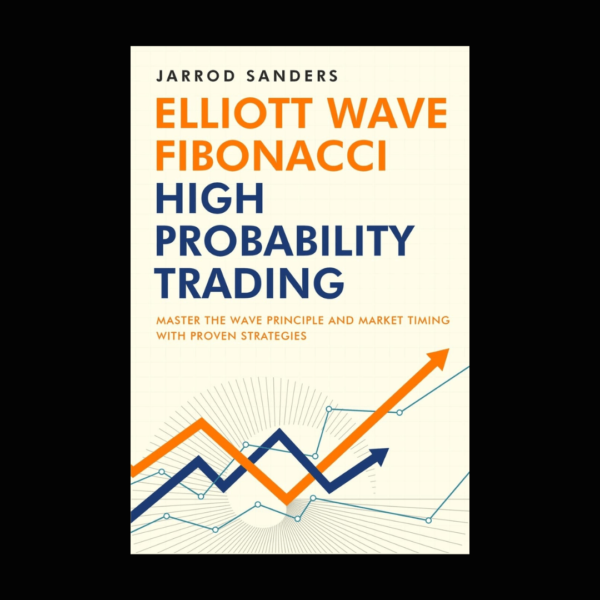 Elliott Wave Fibonacci High Probability Trading Book by Jarrod Sanders