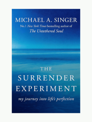 The Surrender Experiment: My Journey into Life's Perfection (Book by Michael Alan Singer)