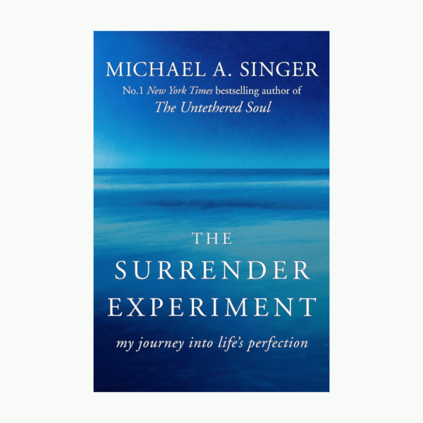 The Surrender Experiment: My Journey into Life's Perfection (Book by Michael Alan Singer)