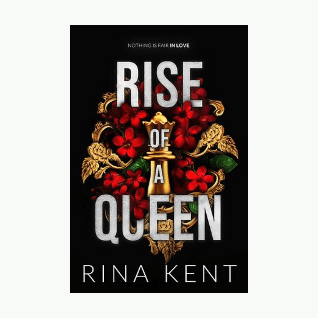 Rise of a Queen: A Dark Billionaire Romance (Book by Rina Kent)