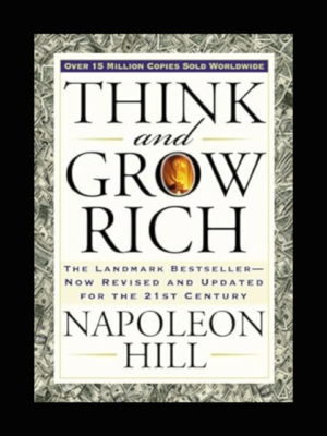 Think and Grow Rich by napoleon hill