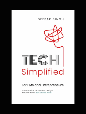 Tech Simplified for PMs & Entrepreneurs by deepak singh