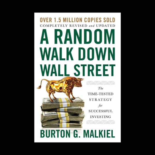 A Random Walk Down Wall Street The Time-Tested by Burton Gordon Malkiel