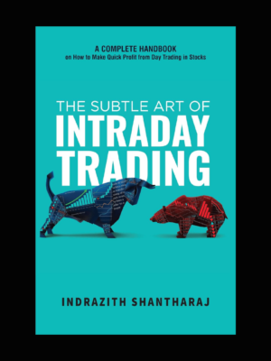 The Subtle Art of Intraday Trading by Indrazith Shantharaj