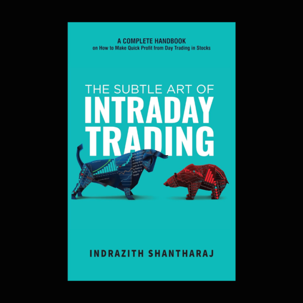 The Subtle Art of Intraday Trading by Indrazith Shantharaj