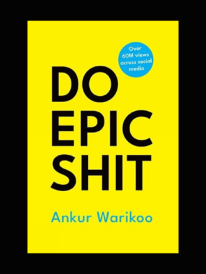 Do Epic Shit by Ankur Warikoo