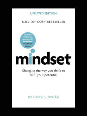 Mindset: The New Psychology of Success by Carol Dweck