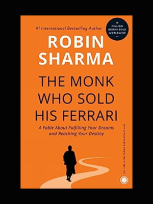 The Monk Who Sold His Ferrari (Discover Your Destiny)A Fable about Fulfilling Your Dreams by Robin Sharma