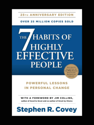 The 7 Habits of Highly Effective People by Stephen Covey