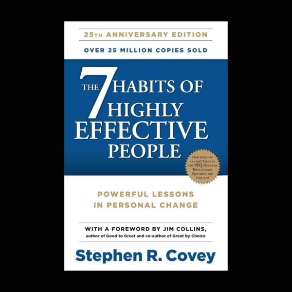 The 7 Habits of Highly Effective People by Stephen Covey