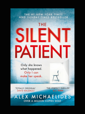 The Silent Patient (only she knows what happened. only i can make her speak) by Alex Michaelides