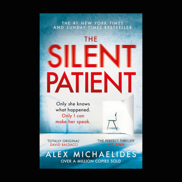 The Silent Patient (only she knows what happened. only i can make her speak) by Alex Michaelides