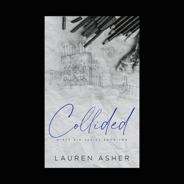 Collided Novel by Lauren Asher (dirty air series)