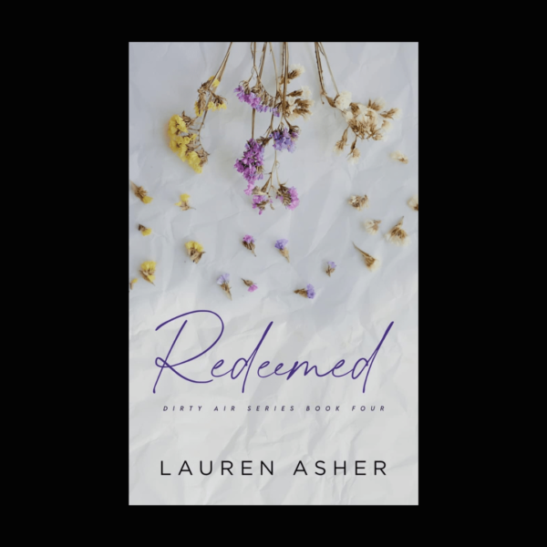 Redeemed by Lauren Asher (dirty air series book four)