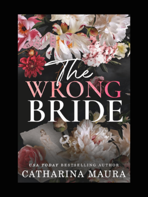 The Wrong Bride by Catharina Maura