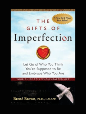 The Gifts of Imperfection by Brené Brown