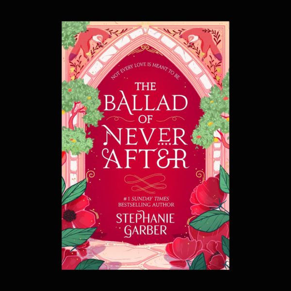 The Ballad of Never After by Stephanie Garber