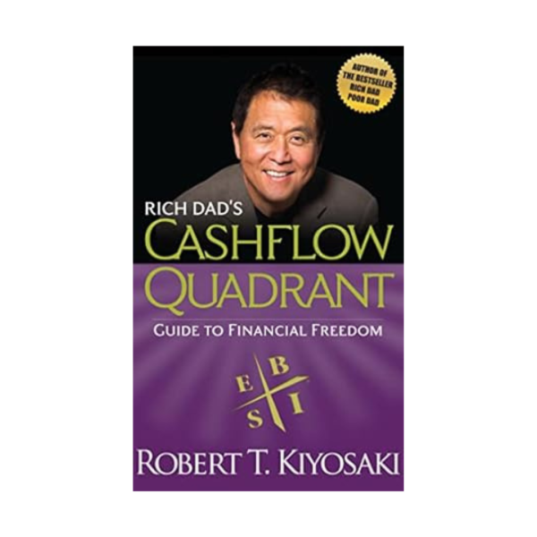 Rich Dad''s CASHFLOW Quadrant by Robert T. Kiyosaki